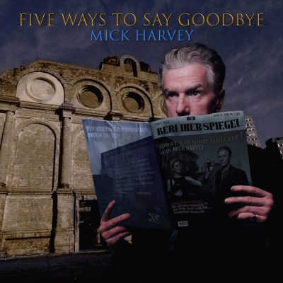‘FIVE WAYS TO SAY GOODBYE’ NEW SOLO ALBUM DUE FOR RELEASE ON 10th. MAY 2024